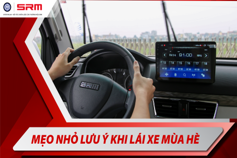 MẸO NHỎ CẦN PHẢI LƯU Ý KHI LÁI XE VÀO MÙA HÈ